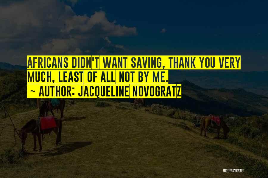 Thank You Very Much Quotes By Jacqueline Novogratz