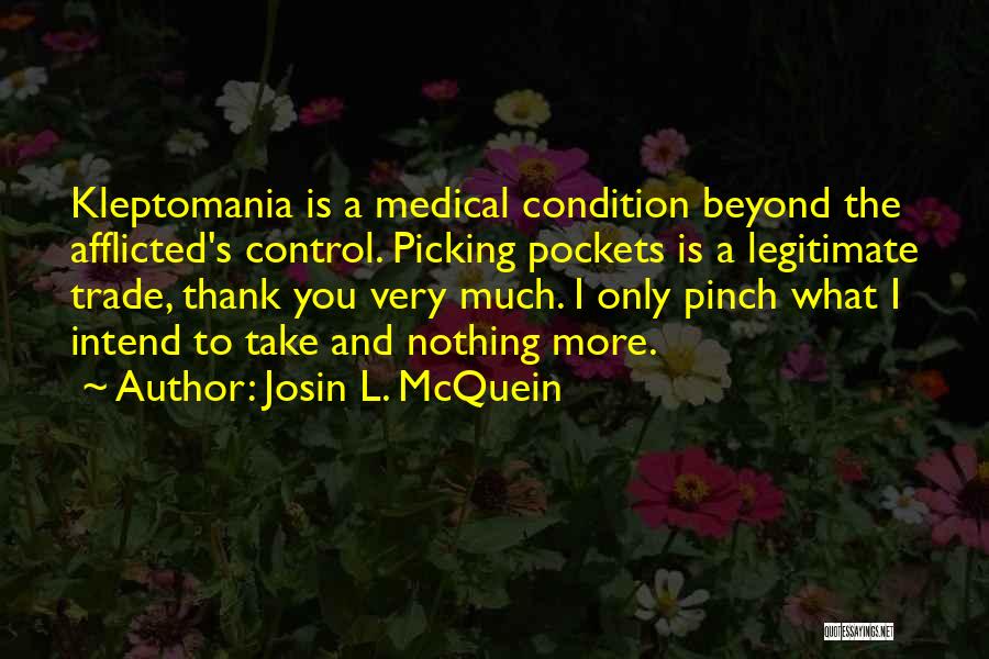 Thank You Very Much Quotes By Josin L. McQuein