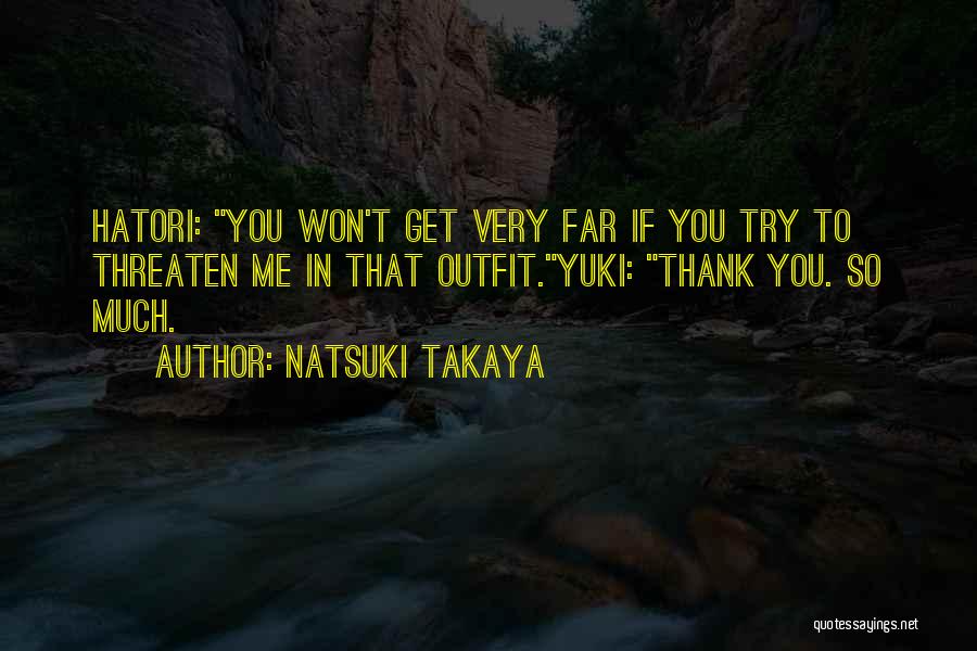 Thank You Very Much Quotes By Natsuki Takaya