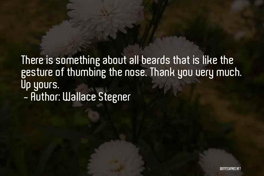 Thank You Very Much Quotes By Wallace Stegner