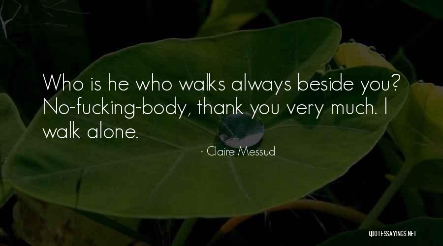 Thank You Very Quotes By Claire Messud Thank You Very Quotes By Claire Messud
