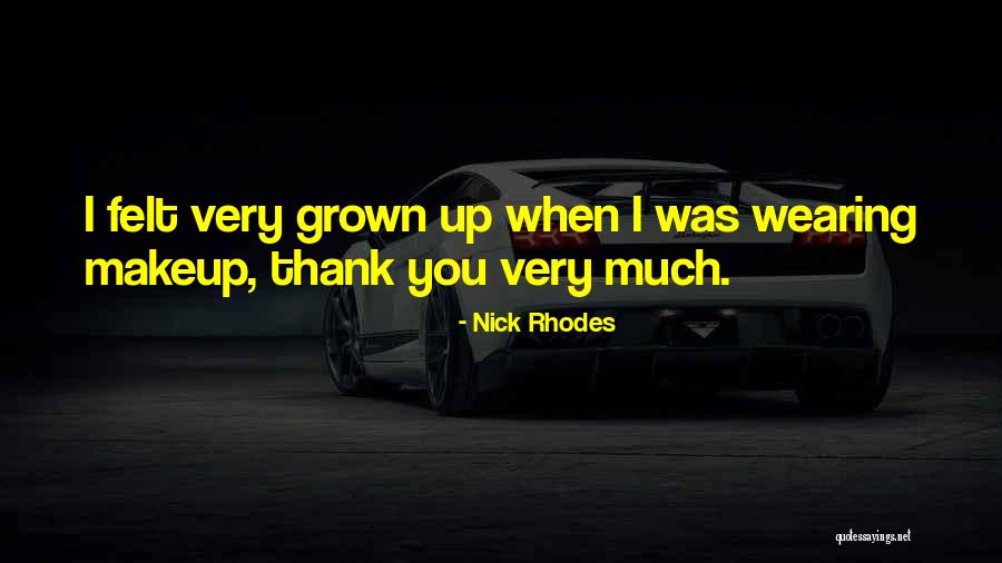 Thank You Very Quotes By Nick Rhodes Thank You Very Quotes By Nick Rhodes