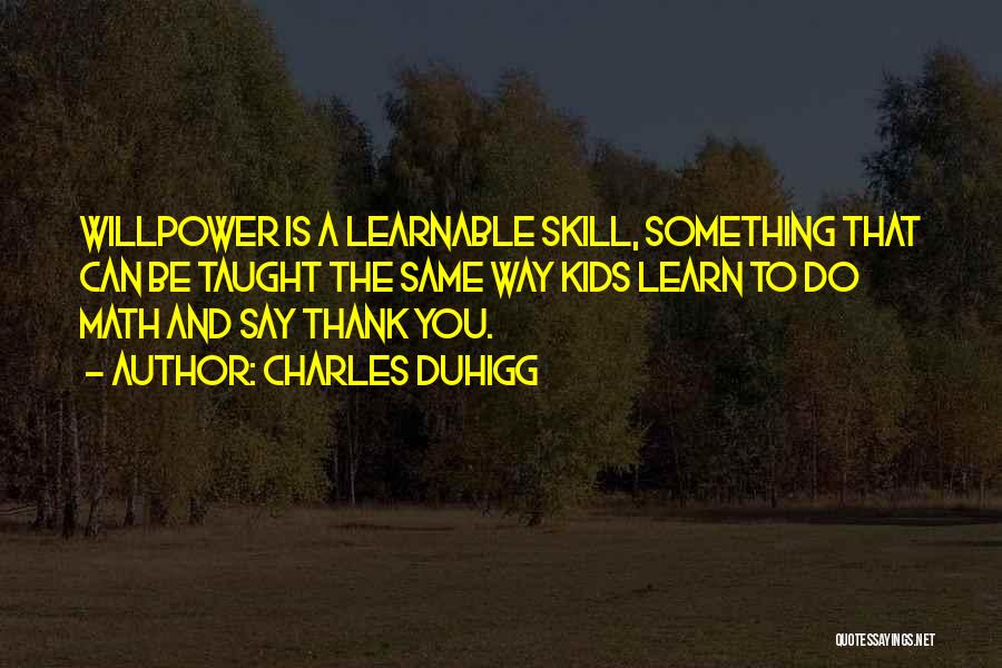 Thank You You Quotes By Charles Duhigg