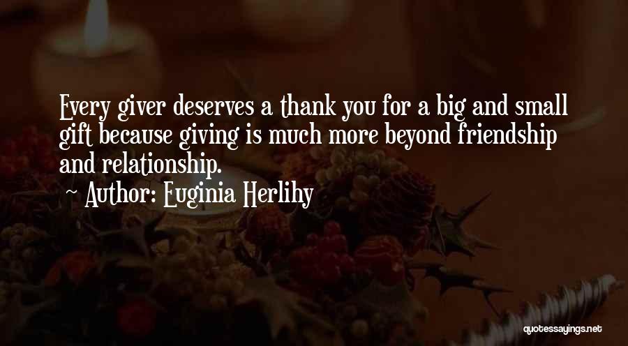 Thank You Your Friendship Quotes By Euginia Herlihy
