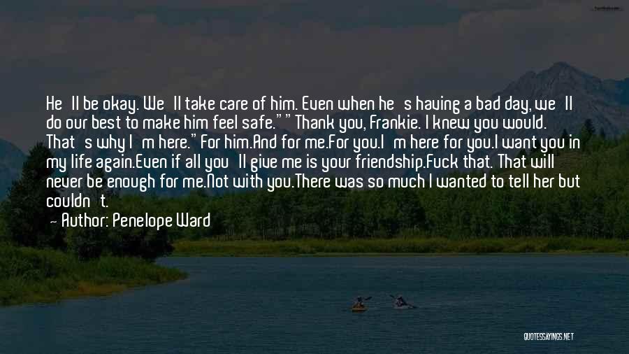 Thank You Your Friendship Quotes By Penelope Ward