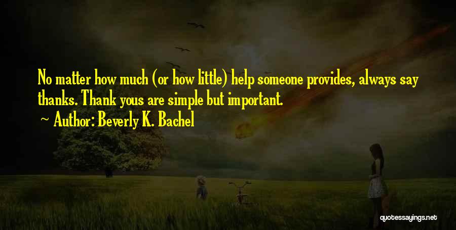 Thank Yous Quotes By Beverly K. Bachel