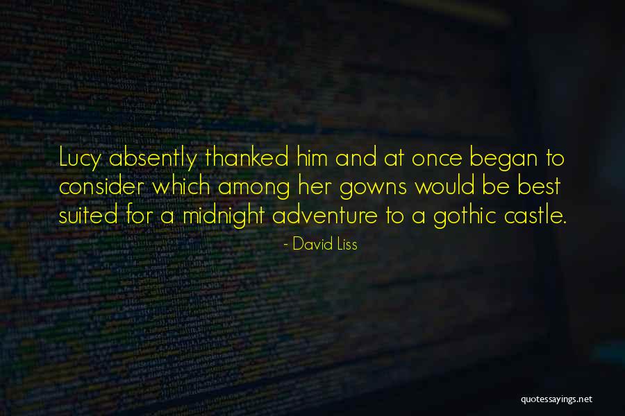 Thanked Him Quotes By David Liss Thanked Him Quotes By David Liss