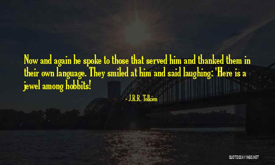 Thanked Him Quotes By J.R.R. Tolkien Thanked Him Quotes By J.R.R. Tolkien