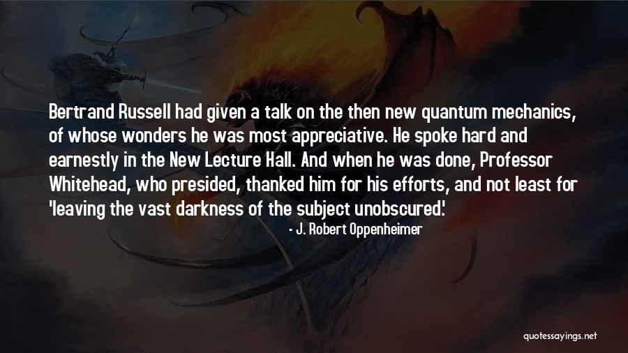 Thanked Him Quotes By J. Robert Oppenheimer Thanked Him Quotes By J. Robert Oppenheimer