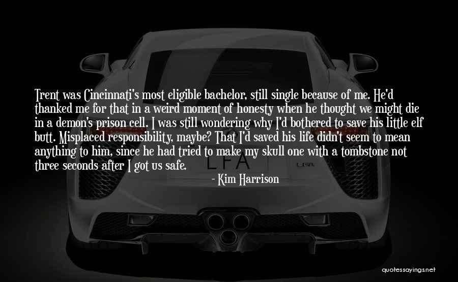 Thanked Him Quotes By Kim Harrison Thanked Him Quotes By Kim Harrison