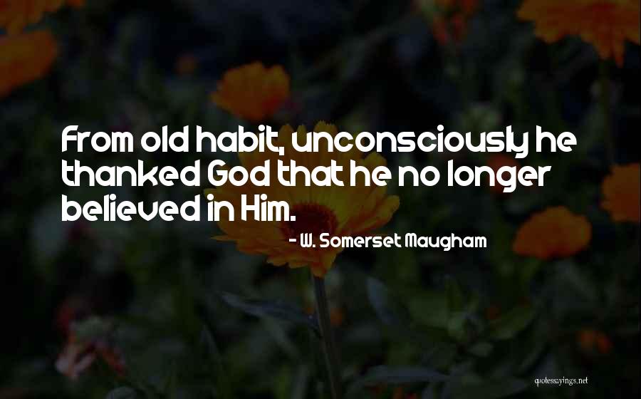 Thanked Him Quotes By W. Somerset Maugham Thanked Him Quotes By W. Somerset Maugham