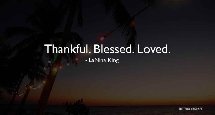 Thankful And Blessed Quotes By LaNina King