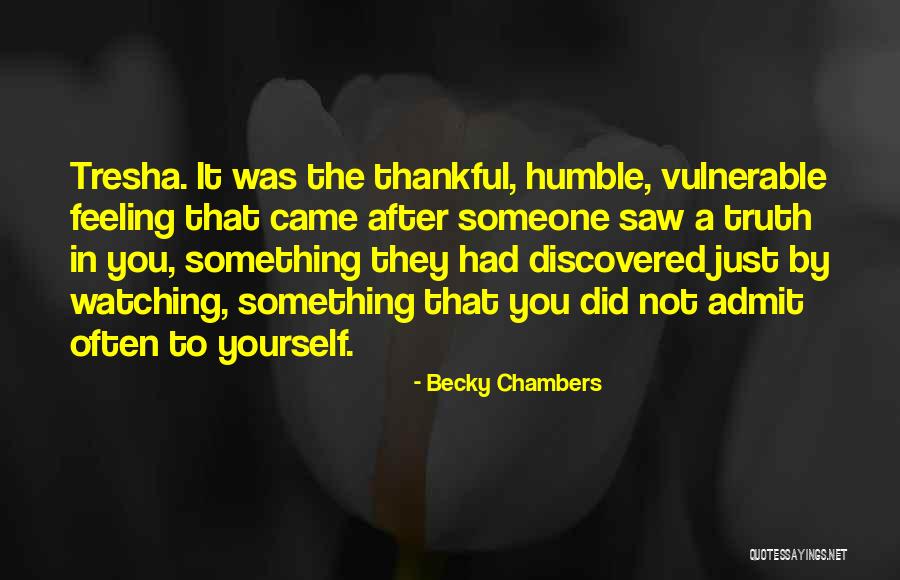 Thankful And Humble Quotes By Becky Chambers Thankful And Humble Quotes By Becky Chambers