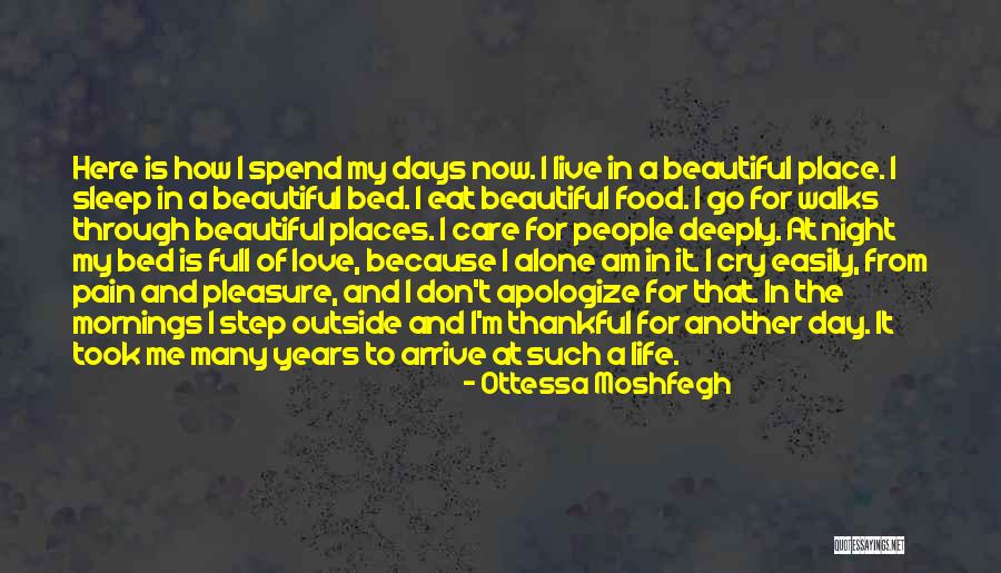 Thankful For Another Day Of Life Quotes By Ottessa Moshfegh Thankful For Another Day Of Life Quotes By Ottessa Moshfegh
