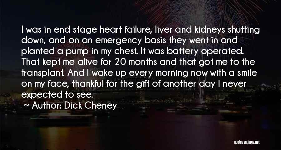 Thankful For Another Day Quotes By Dick Cheney