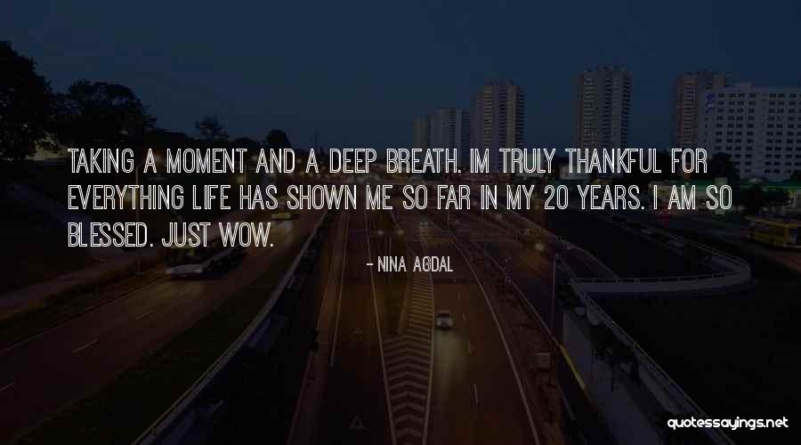 Thankful For Everything I Have Quotes By Nina Agdal