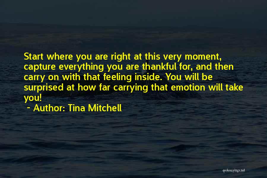 Thankful For Everything I Have Quotes By Tina Mitchell