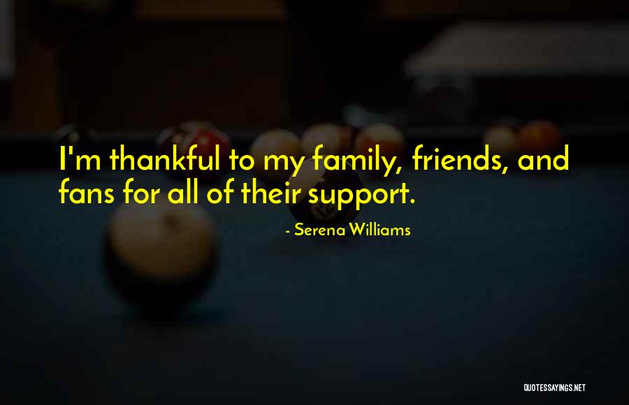 Thankful For Family Quotes By Serena Williams