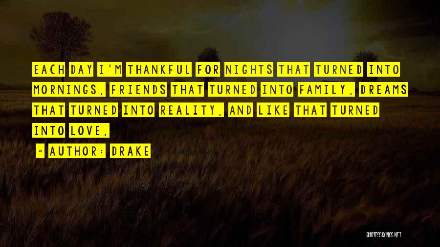 Thankful For Friends Quotes By Drake