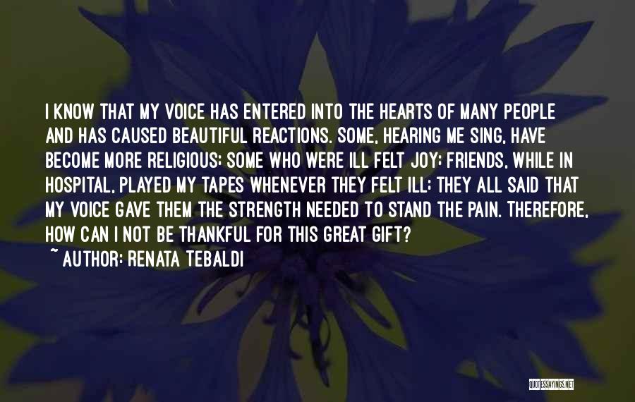 Thankful For Friends Quotes By Renata Tebaldi