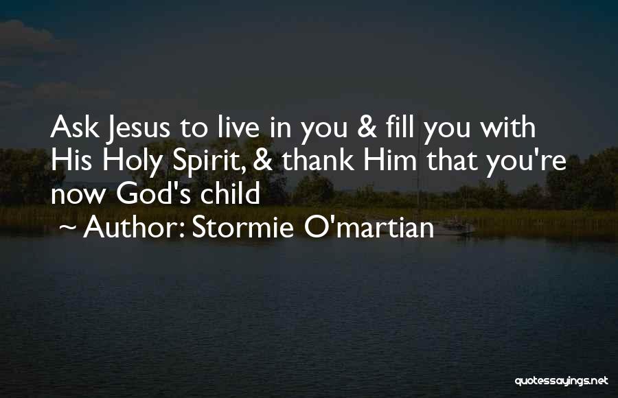 Thankful For Having A Child Quotes By Stormie O'martian