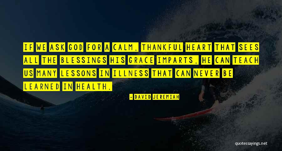 Thankful For Health Quotes By David Jeremiah Thankful For Health Quotes By David Jeremiah