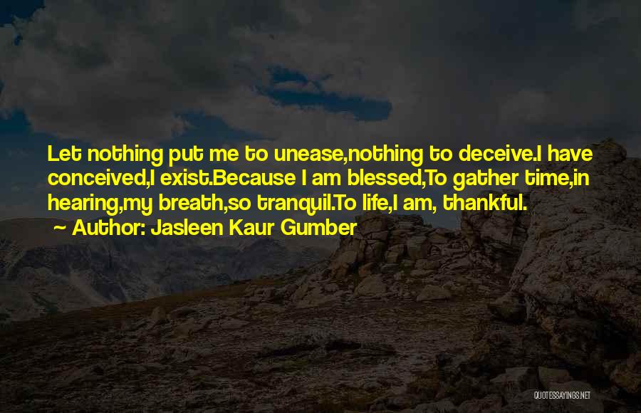 Thankful For Life's Blessings Quotes By Jasleen Kaur Gumber