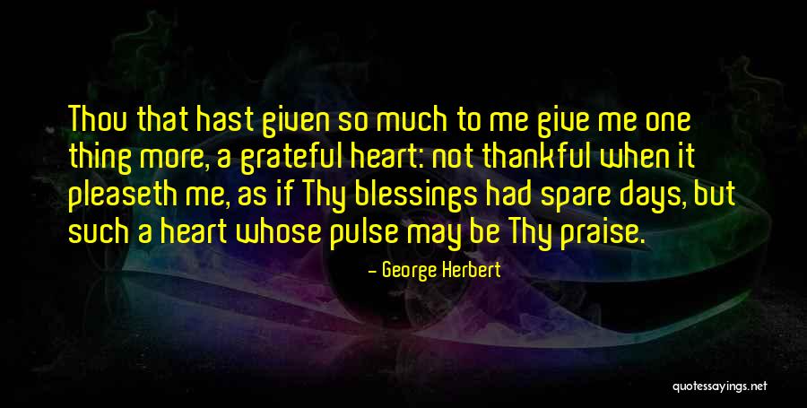 Thankful For Many Blessings Quotes By George Herbert