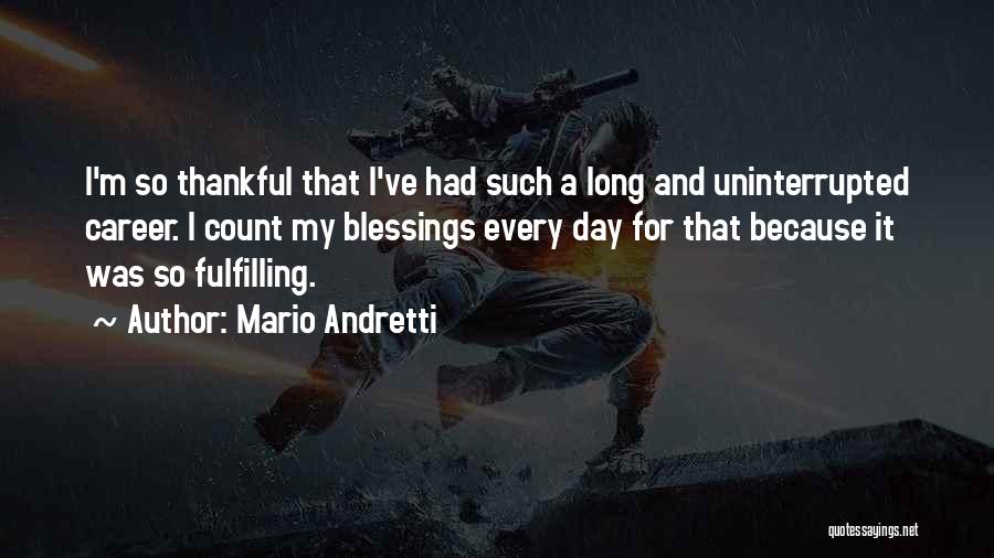 Thankful For Many Blessings Quotes By Mario Andretti