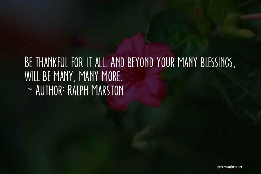 Thankful For Many Blessings Quotes By Ralph Marston