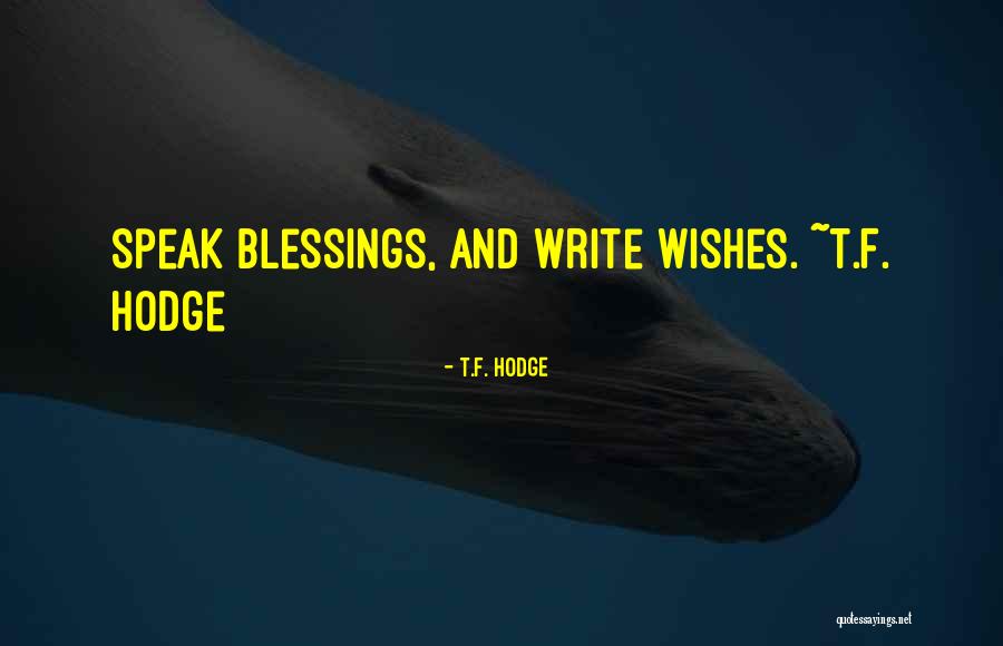 Thankful For Many Blessings Quotes By T.F. Hodge