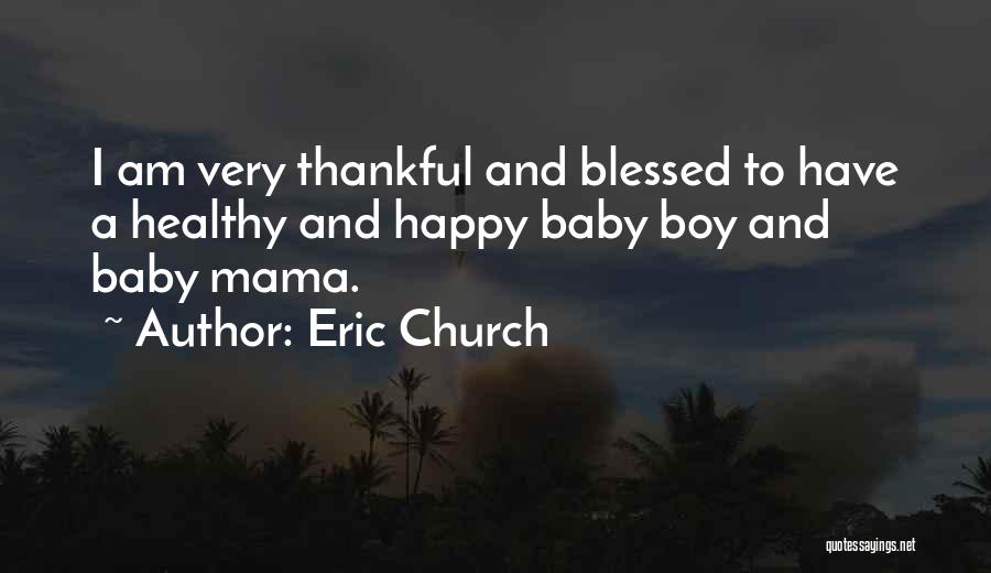 Thankful For My Baby Quotes By Eric Church