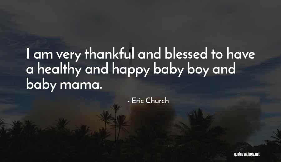 Thankful For My Baby Quotes By Eric Church