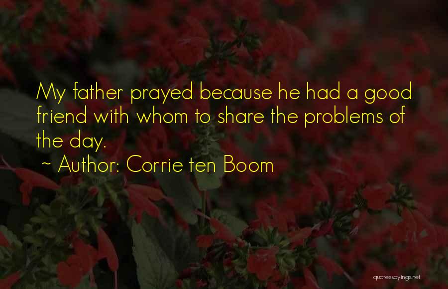 Thankful For My Father Quotes By Corrie Ten Boom