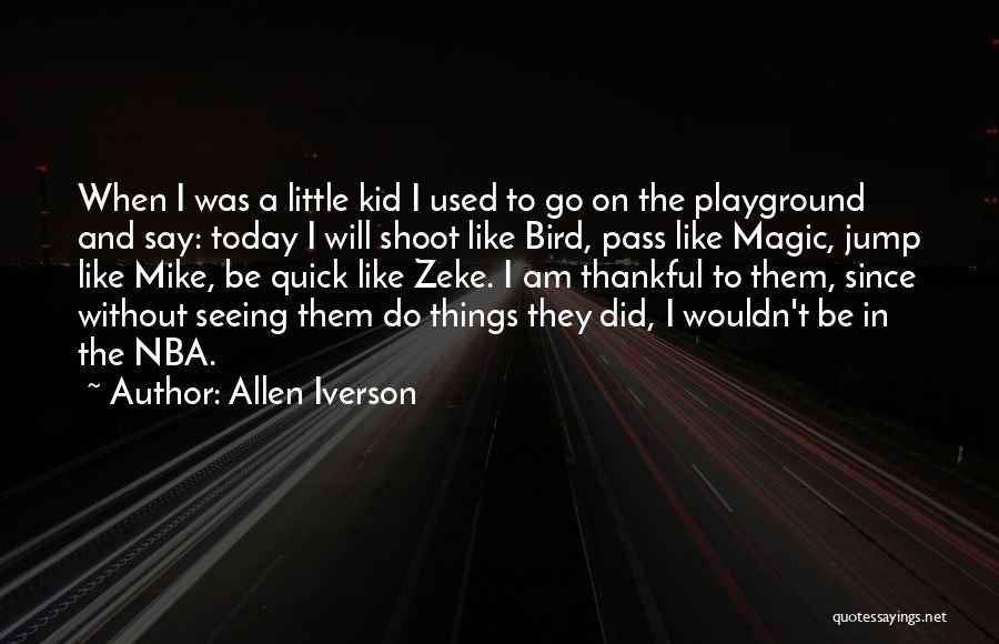 Thankful For My Kid Quotes By Allen Iverson
