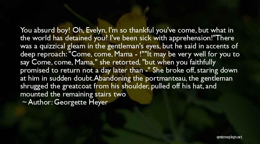 Thankful For My Son Quotes By Georgette Heyer