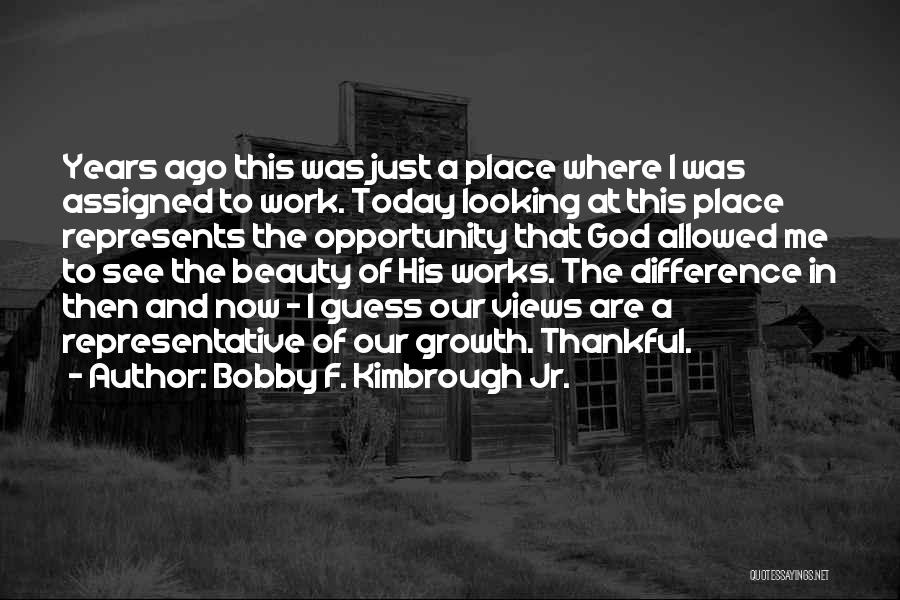 Thankful For My Work Quotes By Bobby F. Kimbrough Jr.