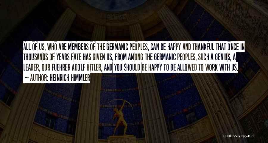 Thankful For My Work Quotes By Heinrich Himmler