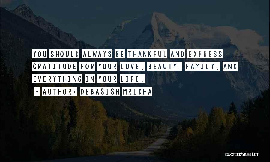 Thankful For Our Family Quotes By Debasish Mridha