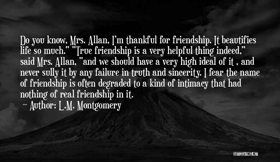 Thankful For Our Friendship Quotes By L.M. Montgomery
