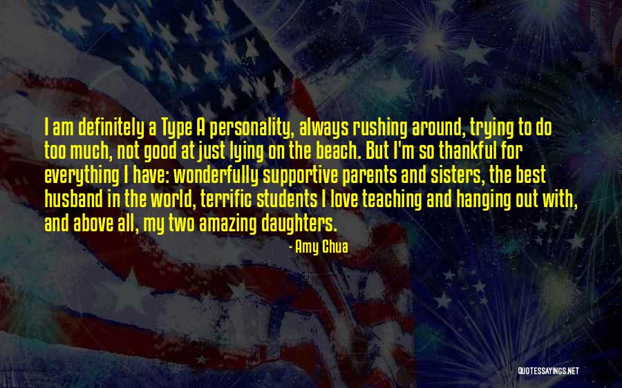 Thankful For Parents Quotes By Amy Chua Thankful For Parents Quotes By Amy Chua