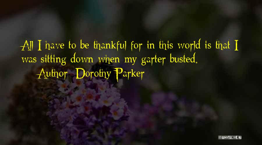 Thankful For Quotes By Dorothy Parker