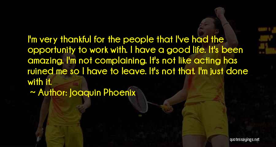 Thankful For Quotes By Joaquin Phoenix