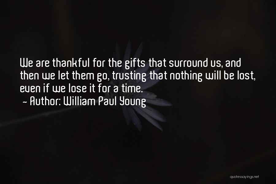 Thankful For Quotes By William Paul Young