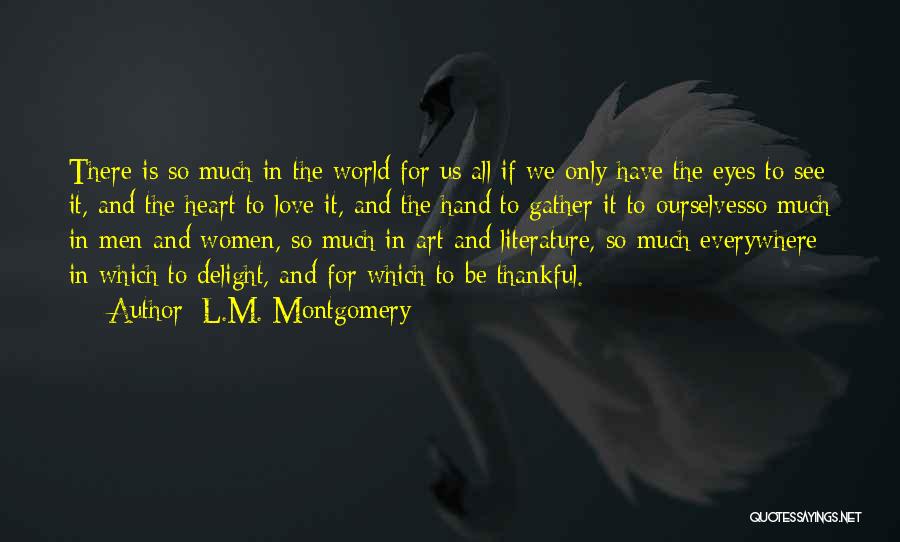 Thankful For So Much Quotes By L.M. Montgomery