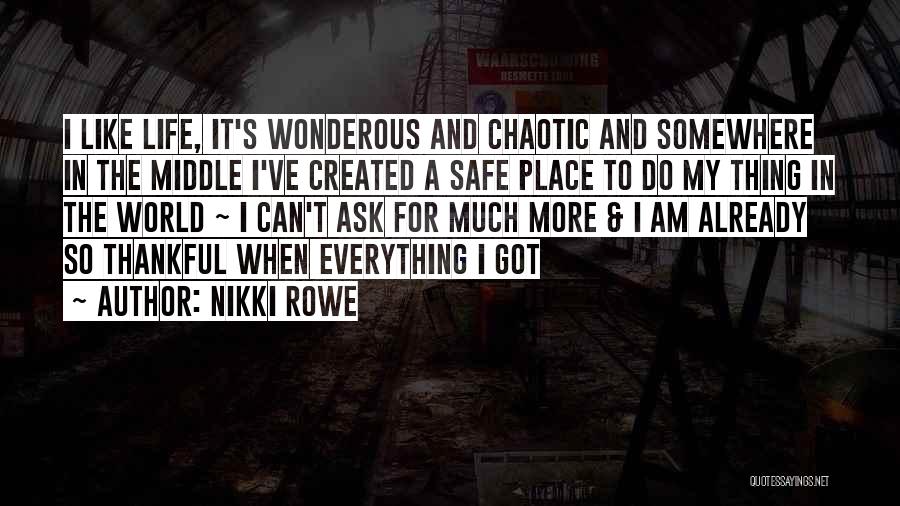Thankful For So Much Quotes By Nikki Rowe