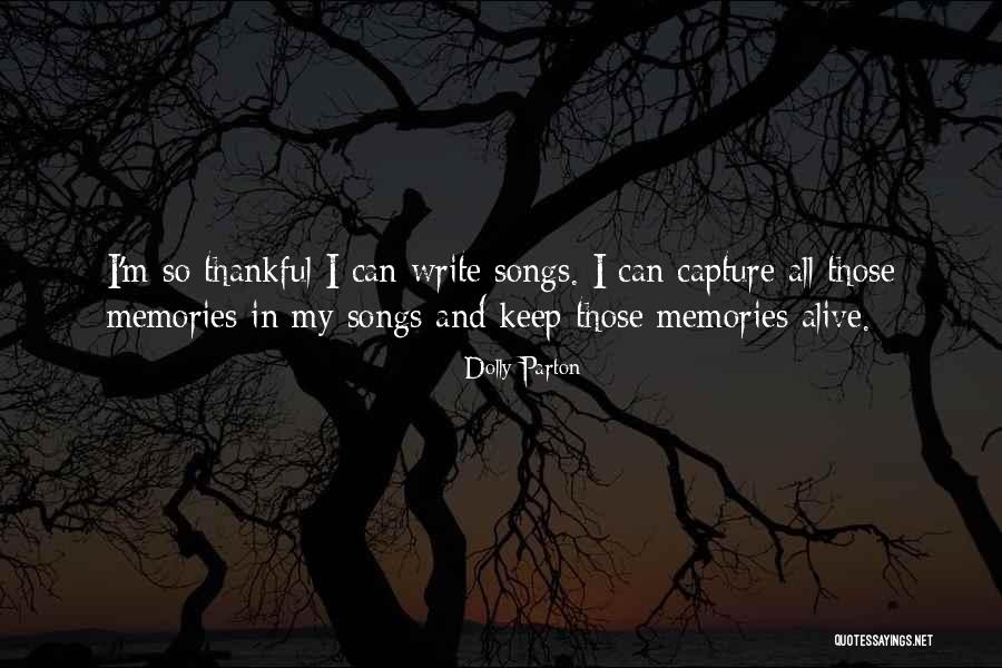 Thankful For The Memories Quotes By Dolly Parton Thankful For The Memories Quotes By Dolly Parton