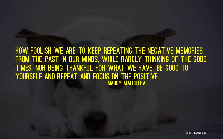 Thankful For The Memories Quotes By Maddy Malhotra Thankful For The Memories Quotes By Maddy Malhotra