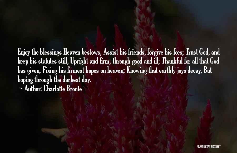 Thankful For What God Has Given Me Quotes By Charlotte Bronte