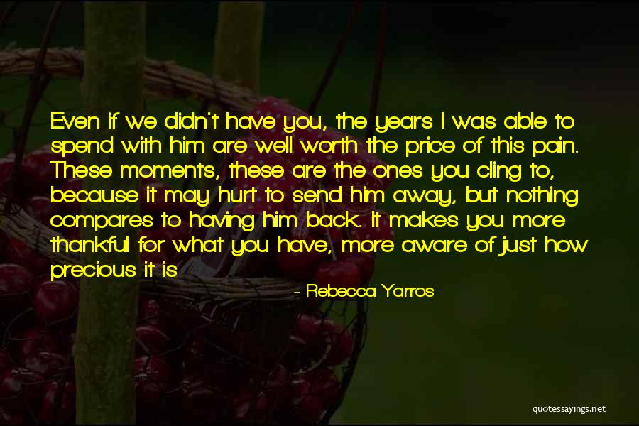Thankful For What You Have Quotes By Rebecca Yarros Thankful For What You Have Quotes By Rebecca Yarros